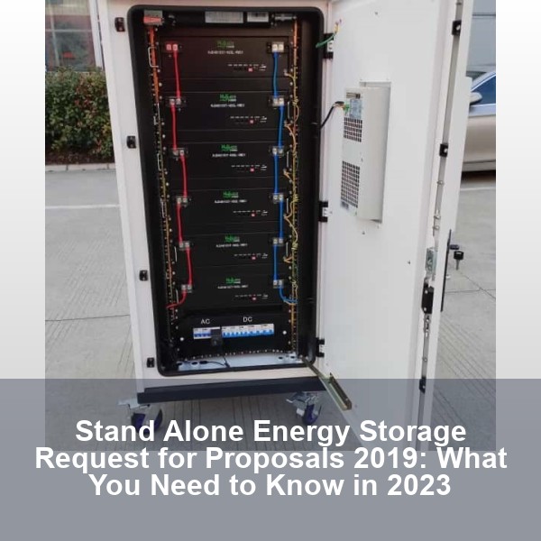 Stand Alone Energy Storage Request for Proposals 2019: What You Need to Know in 2023
